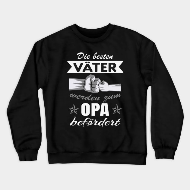 Die besten Väter werden zum Opa befördert Crewneck Sweatshirt by Foxxy Merch